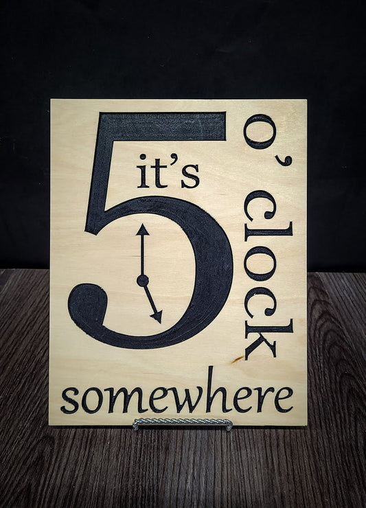 It's 5 O'Clock Somewhere Sign