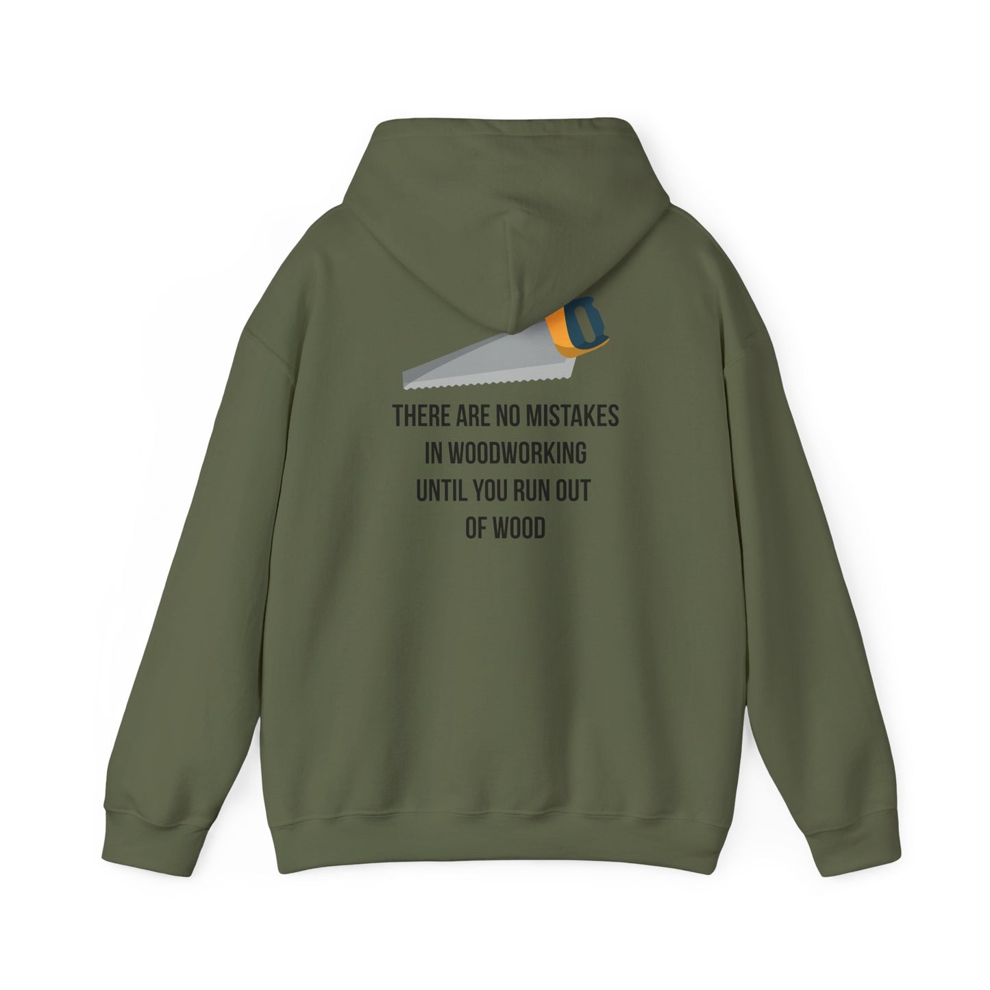 There are no mistakes in woodworking - Hoodie