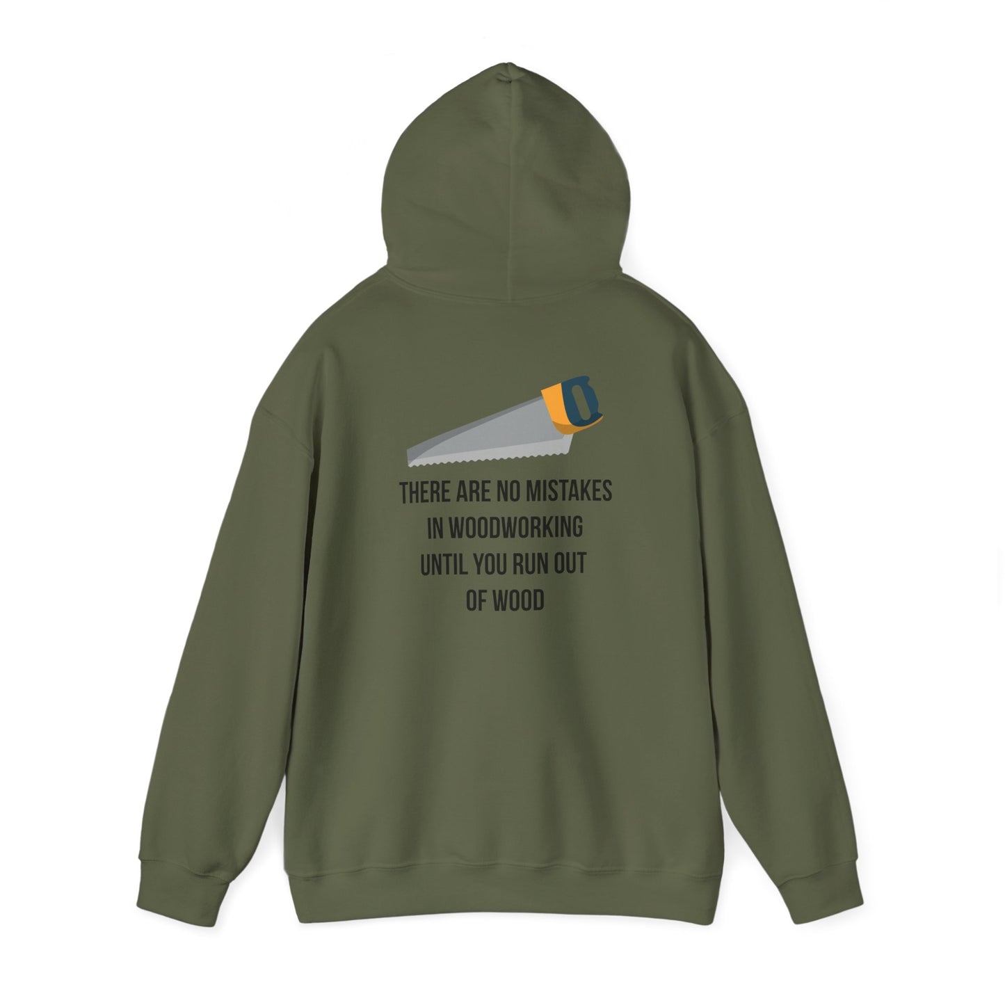 There are no mistakes in woodworking - Hoodie