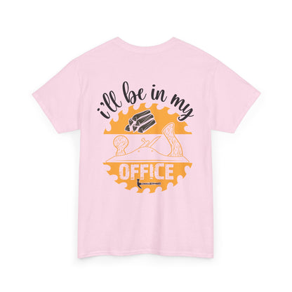 I'll be in my office - TShirt